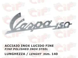 Spedito Oggi TARGHETTA "VESPA 150" PER SCUDO ANTERIORE IN ACCIAIO INOX  LUCIDO FINE  - LUNGHEZZA mm. 140 - CIF - 5738